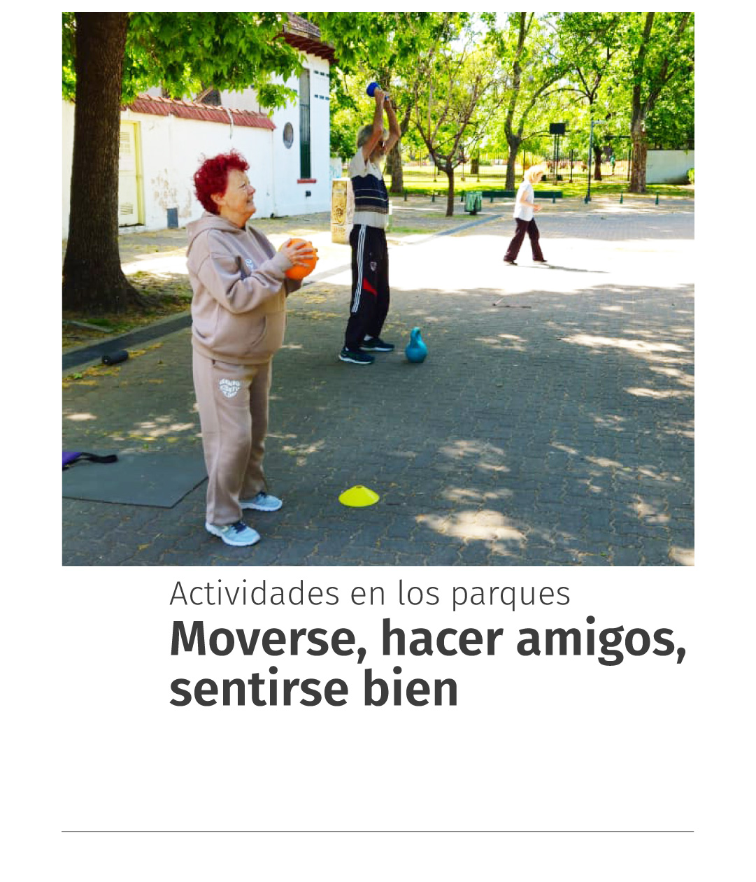 Moverse, hacer amigos, sentirse bien