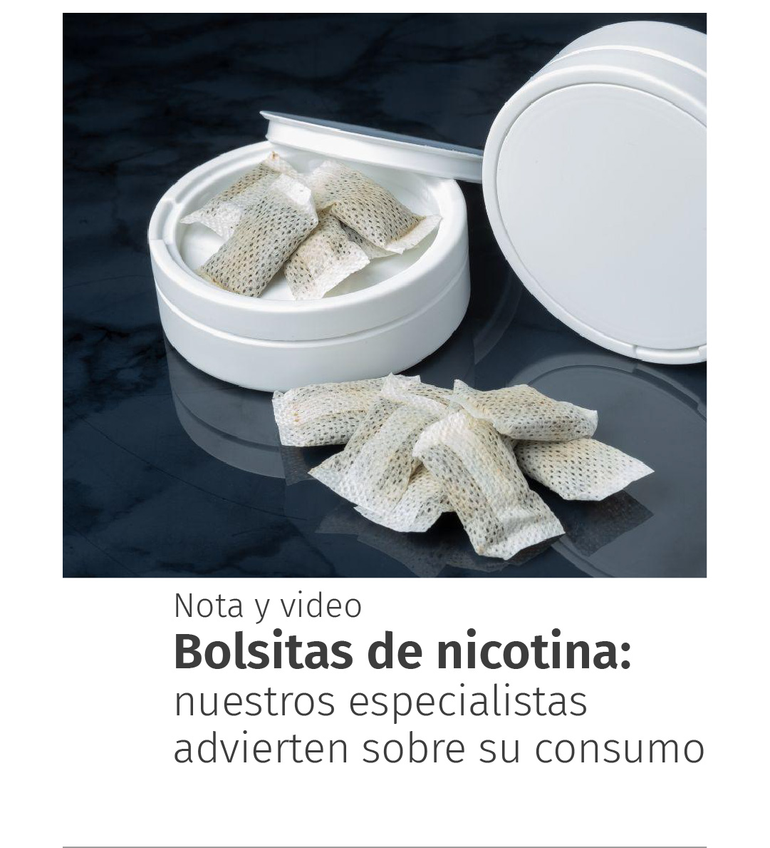 Bolsitas de nicotina: especialistas advierten sobre su consumo