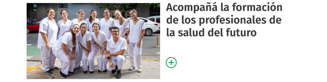 Acompañá la formación de los profesionales de la salud del futuro